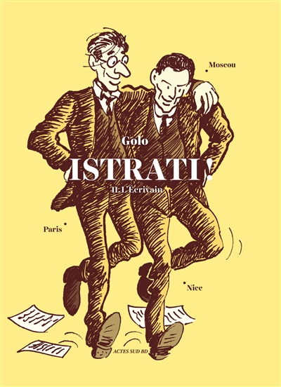 Istrati !. 2 , L'écrivain : Nice-Paris-Moscou