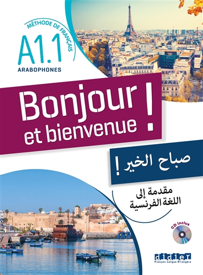 Bonjour et bienvenue ! méthode de français pour arabophones : Niveau A1.1