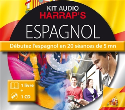 Kit audio espagnol : débutez l'espagnol en 20 séances de 5 mn
