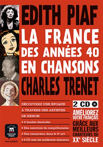 La France des années 40 en chansons Edith Piaf et Charles Trenet : Edith Piaf, Charles Trenet