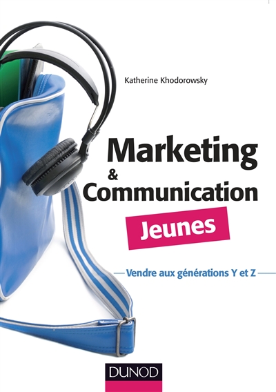 Marketing et communication Jeunes : Vendre aux générations Y et Z