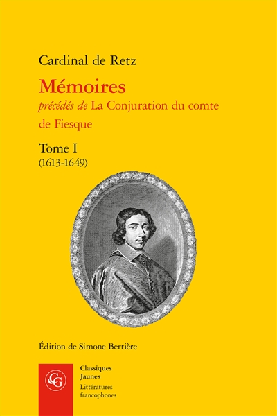 Mémoires précédés de La Conjuration du comte de Fiesque. Tome I - (1613-1649)