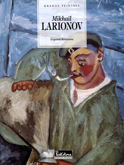 Mikhaïl Larionov : 1881-1964
