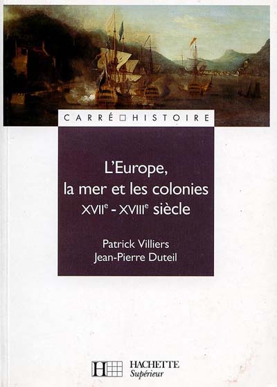 L'Europe, la mer et les colonies, XVIIe-XVIIIe siècle