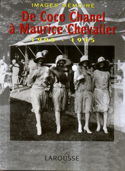 De Coco Chanel à Maurice Chevalier : 1900-1945