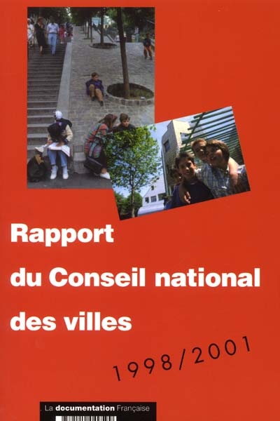 Rapport du Conseil national des villes, 1998-2001 : rapport remis à Lionel Jospin, Premier ministre et à Claude Bartolone, ministre délégué à la Ville