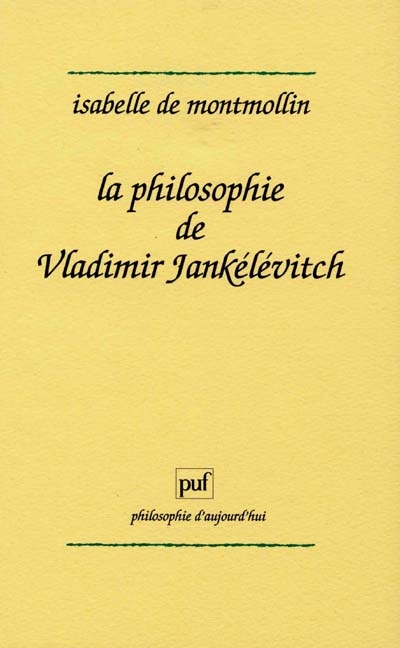 La philosophie de Vladimir Jankélévitch : sources, sens, enjeux