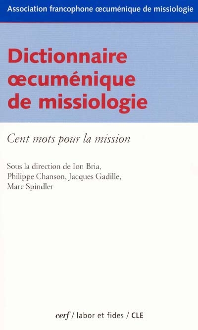 Dictionnaire oecuménique de la missiologie : cent mots pour la mission