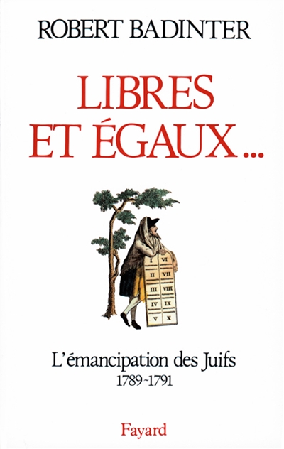 "Libres et égaux..." : l'émancipation des Juifs sous la Révolution française, 1789-1791