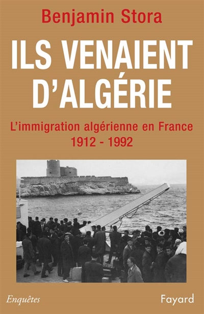 Ils venaient d'Algérie : l'immigration algérienne en France : 1912-1992