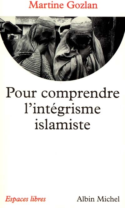 Pour comprendre l'intégrisme islamique