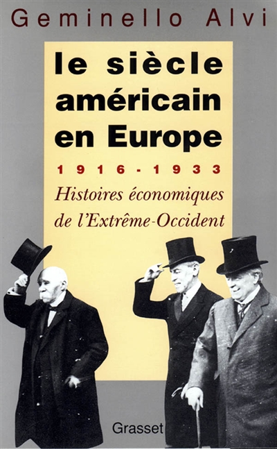 Le siècle américain en Europe : 1916-1933 : histoires économiques de l'Extrême-Occident