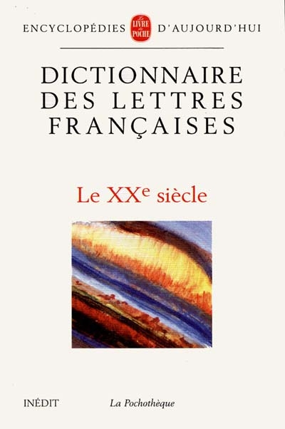 Dictionnaire des lettres françaises , Le XXe siècle