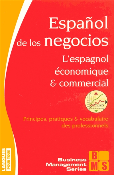 Español de los negocios = L'espagnol économique et commercial : 60 dossiers & 100 tests sur la langue des affaires