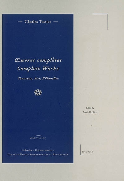 Oeuvres complètes : chansons, airs, villanelles = Complete works