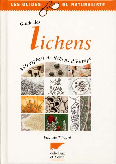 Guide des lichens : 350 espèces de lichens d'Europe