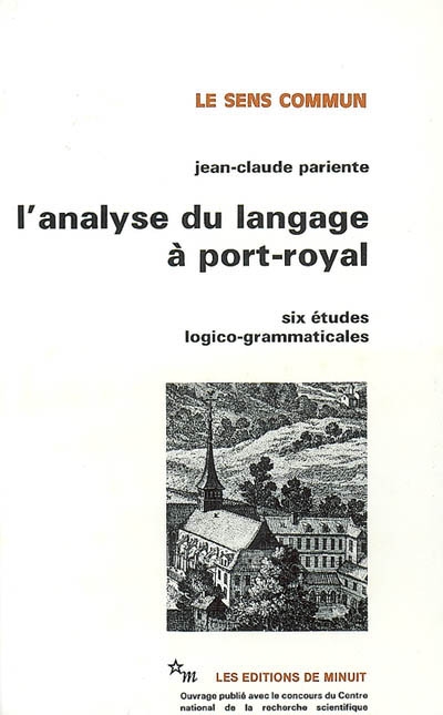 L'analyse du langage à Port-Royal : 6 études logico-grammaticales