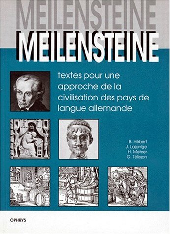 Meilensteine : textes pour une approche de la civilisation des pays de langue allemande : premier cycle des universités, classes préparatoires