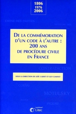 1806 - 1976 - 2006, de la commémoration d'un code à l'autre 200 ans de procédure civile en France