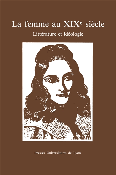 La femme au XIXe siècle : littérature et idéologie