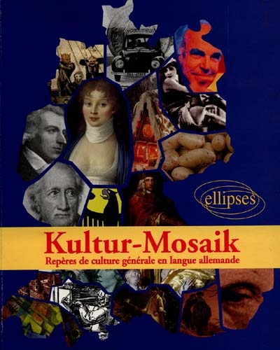 Kultur-Mosaik : repères de culture générale en langue allemande : ouvrage collectif