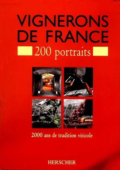 Vignerons de France 200 portraits, 2000 ans de tradition viticole