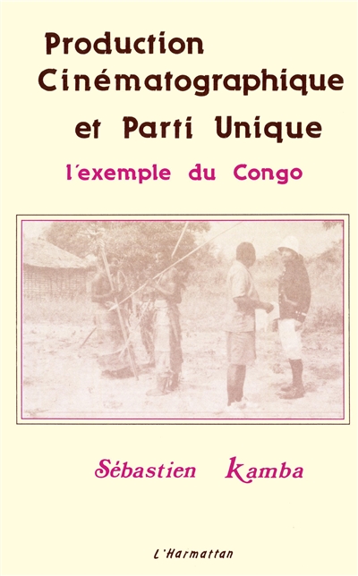 Production cinématographique et parti unique : l'exemple du Congo