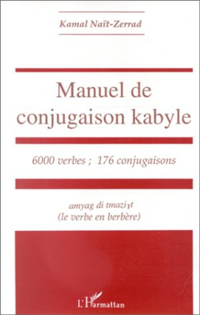 Manuel de conjugaison kabyle : 600 verbes, 176 conjugaisons