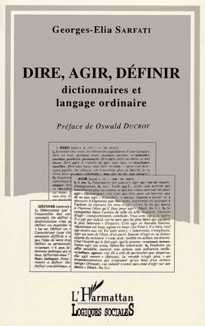 Dire, agir, définir : dictionnaires et langage ordinaire : critique de la raison lexicographique d'un point de vue pragmatique