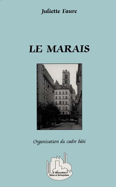 Le Marais : organisation du cadre bâti