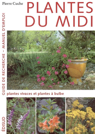Plantes du Midi : guide de recherche, manuel d'emploi 2 , Plantes vivaces et plantes à bulbe