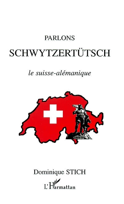Parlons schwytzertütsch : le suisse-alémanique