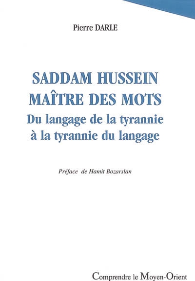 Saddam Hussein, maître des mots : du langage de la tyrannie à la tyrannie du langage