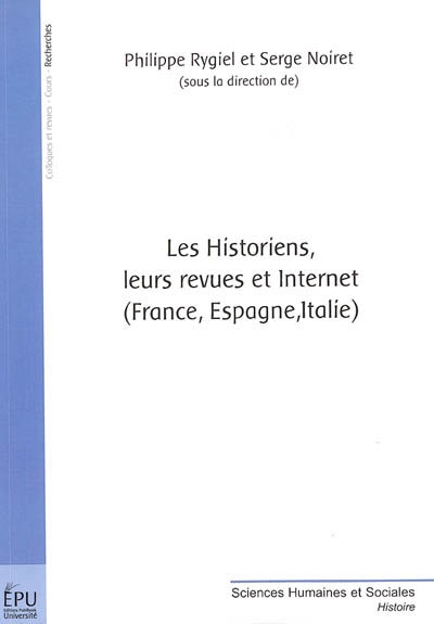 Les historiens, leurs revues et Internet : France, Espagne, Italie