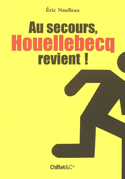 Au secours, Houellebecq revient ! : rentée littéraire, par ici la sortie : entretiens avec Christophe Absi et Jean-Loup Chiflet