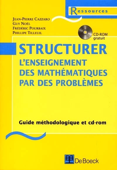 Structurer l'enseignement des mathématiques par des problèmes : guide méthodologique