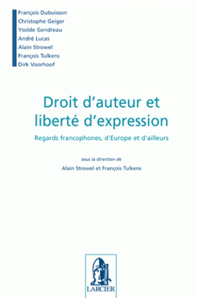 Droit d'auteur et liberté d'expression regards francophones, d'Europe et d'ailleurs