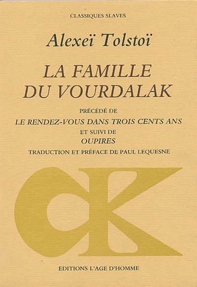 La Famille du Vourdalak ; Le rendez-vous dans trois cents ans ; Oupires