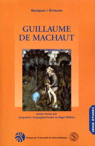 Guillaume de Machaut, 1300-2000 : actes du colloque de la Sorbonne, 28-29 septembre 2000