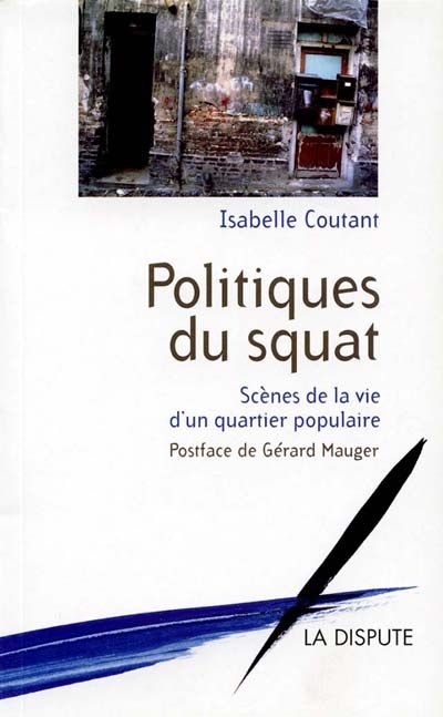 Politiques du squat : scènes de la vie populaire à Paris