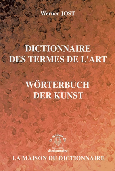 Dictionnaire des termes de l'art : français-allemand, allemand-français