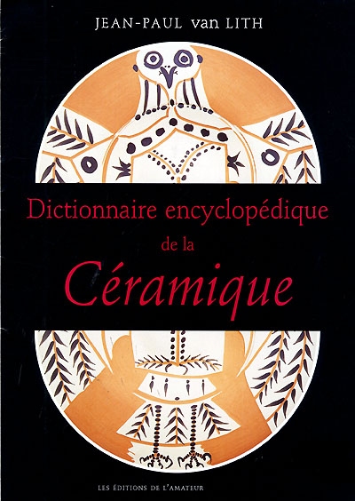 La céramique : dictionnaire encyclopédique