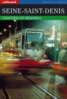 Seine-Saint-Denis : chantiers et mémoires