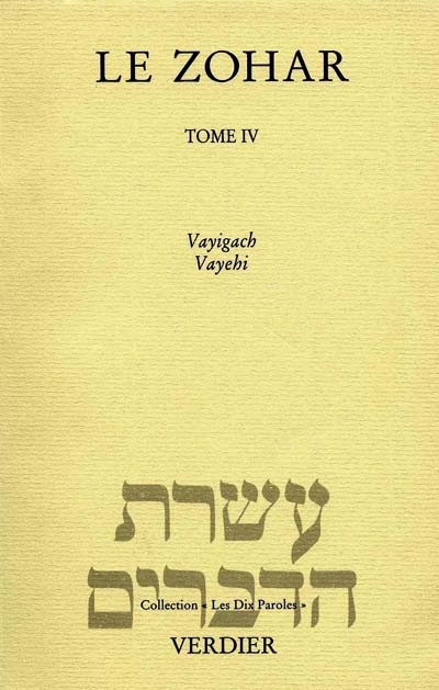Le Zohar. 1re partie. T. IV , [Genèse] , Vayigach ; Vayeḥi