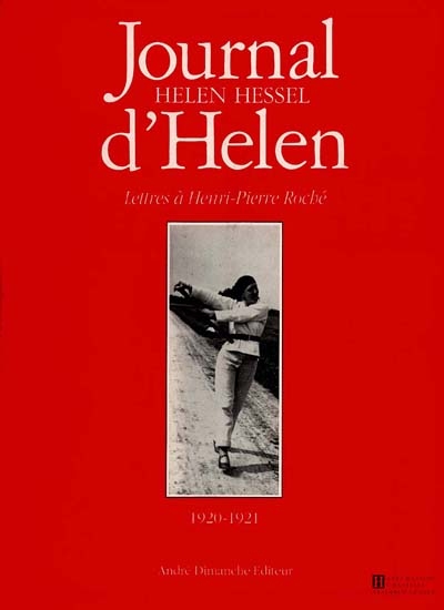 Journal d'Helen ; Lettres à Henri-Pierre Roché : 1920-1921
