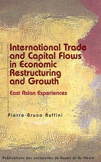 International trade and capital flows in economic restructuring and growth : european and east asian experiences ;