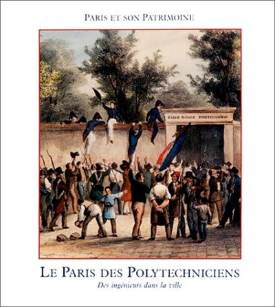 Le Paris des Polytechniciens : des ingénieurs dans la ville; 1794-1994