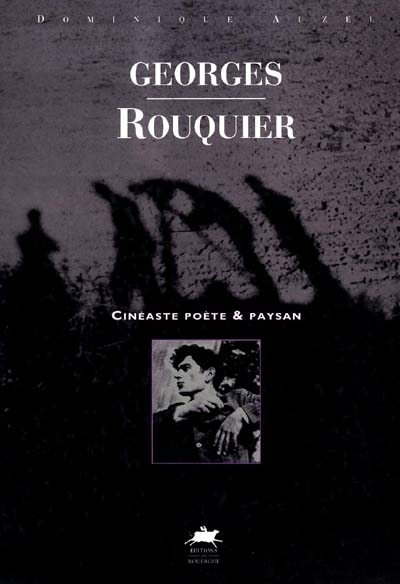 Georges Rouquier : cinéaste, poète et paysan