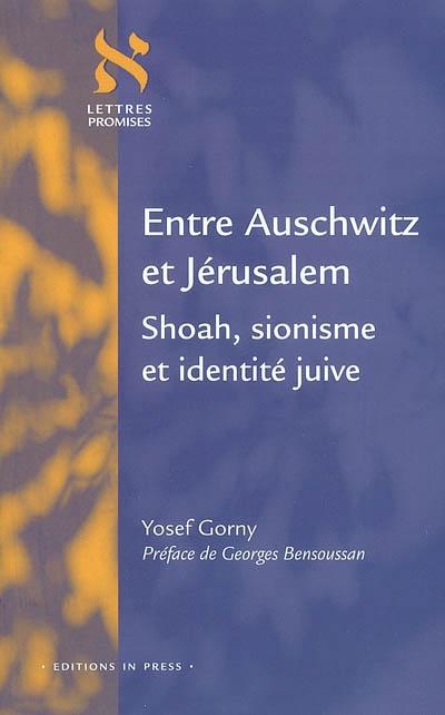 Entre Auschwitz et Jerusalem : Shoah, sionisme et identité juive