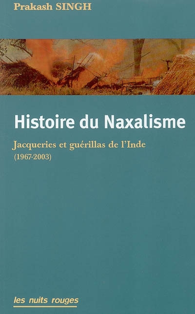 Histoire du naxalisme : jacqueries et guérillas de l'Inde, 1967-2003